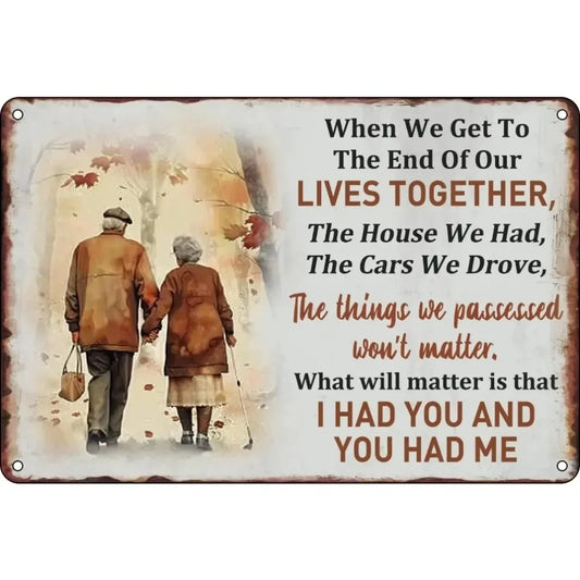 Retro Iron Tin Sign for Couples – “When We Reach the End of Our Lives Together” Vintage Wall Decor